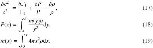 \begin{eqnarray} &&\frac{\delta c^{2}}{c^{2}} \, = \frac{\delta \Gamma_{1}}{\Gamma_{1}}+\frac{\delta P}{P}-\frac{\delta \rho}{\rho}, \\ &&P(x)=\int_{x}^{1}\frac{m(y)\rho}{y^{2}}{\rm{d}}y, \\ &&m(x) = \int_{0}^{x}4 \pi x^{2} \rho {\rm{d}}x. \end{eqnarray}