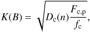 \appendix \setcounter{section}{1} \begin{equation} K(B) = \sqrt{D_{\rm c}(n) \frac{F_{\rm c,p}}{f_{\rm c}}}, \end{equation}