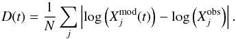 \begin{equation} D(t)=\frac{1}{N}\sum_j\left|\log\left(X_j^{\rm mod}(t)\right)-\log\left(X_j^{\rm obs}\right)\right|. \end{equation}