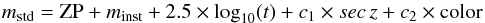 \begin{equation} m_{\rm std} = {\rm ZP} + m_{\rm inst} + 2.5 \times \log_{10}(t) + c_1 \times sec\,z + c_2 \times {\rm color} \end{equation}