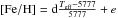 \hbox{$[\mathrm{Fe/H}] = {\rm d} \frac{T_{\mathrm{eff}}-5777}{5777} + e $}