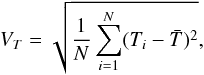 \begin{equation} V_T = \sqrt{\frac{1}{N} \sum\limits_{i=1}^N (T_i - \bar{T})^{2}}, \end{equation}