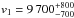 \hbox{$v_1=9\,700^{+800}_{-700}$}
