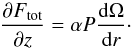 \begin{equation} \frac{\partial F_{\rm tot}}{\partial z} = \alpha P {{\rm d} \Omega \over {\rm d} r}\cdot \end{equation}