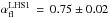 \hbox{$\alpha^{\rm LHS1}_{\rm fl}\,=\,0.75\pm0.02$}
