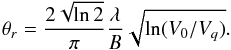 \begin{equation} \theta_{r} = \frac{2 \sqrt{\ln 2}}{\pi}\frac{\lambda}{B}\sqrt{\ln(V_0/V_{q})} \label{eq:thetar} . \end{equation}