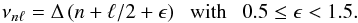 \begin{equation} \nu_{n\ell}= \Delta\,(n+\ell/2 + \epsilon)~~~{\rm with}~~~0.5 \le \epsilon < 1.5. \end{equation}