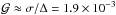 \hbox{${\cal G} \approx \sigma/\Delta =1.9\times 10^{-3}$}