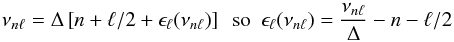 \begin{equation} \nu_{n\ell} = \Delta \left[n + \ell/2 + \epsilon_\ell(\nu_{n\ell}) \right] ~~{\rm so}~~ \epsilon_\ell(\nu_{n\ell})= {\nu_{n\ell}\over\Delta}-n-\ell/2 \end{equation}