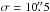 Mathematical equation: \hbox{$\sigma = 10\farcs5$}