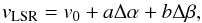 Mathematical equation: \begin{equation} v_{\rm LSR} = v_0 + a \Delta\alpha + b \Delta\beta, \end{equation}