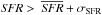 Mathematical equation: \hbox{${\it SFR}>~\mean{{\it SFR}}+\sigma_{\rm SFR}$}