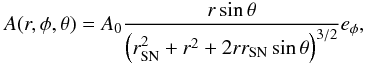 Mathematical equation: \begin{eqnarray} \label{eq:vecpot} A(r,\phi,\theta)=A_0 \frac{r \sin\theta}{\left(r_{\rm SN}^2+r^2+2rr_{\rm SN}\sin\theta\right)^{3/2}}e_{\phi}, \end{eqnarray}