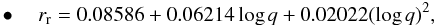 Mathematical equation: \begin{eqnarray} \label{equation:16} \bullet \quad r_{\mathrm{r}}=0.08586+0.06214\log{q}+0.02022(\log{q})^{2}, \end{eqnarray}