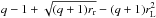 Mathematical equation: \hbox{$q-1+\sqrt{(q+1)r_{\mathrm{r}}}-(q+1)r_{\mathrm{L}}^{2}$}