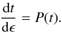Mathematical equation: \begin{eqnarray} \label{equation:4} \frac{\mathrm{d}t}{\mathrm{d}\epsilon}=P(t). \end{eqnarray}