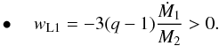 Mathematical equation: \begin{eqnarray} \label{equation:11} \bullet\quad w_{\mathrm{L1}}=-3(q-1)\frac{\dot{M}_{\mathrm{1}}}{M_{\mathrm{2}}}>0. \end{eqnarray}