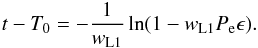 Mathematical equation: \begin{eqnarray} \label{equation:13} t-T_\mathrm{0}=-\frac{1}{w_{\mathrm{L1}}}\ln(1-w_{\mathrm{L1}}P_\mathrm{e}\epsilon). \end{eqnarray}