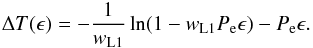 Mathematical equation: \begin{eqnarray} \label{equation:15} \Delta T(\epsilon)=-\frac{1}{w_{\mathrm{L1}}}\ln(1-w_{\mathrm{L1}}P_\mathrm{e}\epsilon)-P_\mathrm{e}\epsilon. \end{eqnarray}