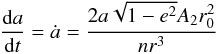 Mathematical equation: \begin{eqnarray*} \frac{{\rm d}a}{{\rm d}t} = \dot{a} = \frac{2a\sqrt{1-e^2}A_2 r_0^2}{nr^3} \end{eqnarray*}