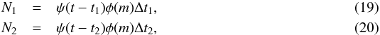 Mathematical equation: \begin{eqnarray} N_1&=&\psi(t-t_1)\phi(m) \Delta t_1,\label{eq:N0}\\ N_2&=&\psi(t-t_2)\phi(m) \Delta t_2,\label{eq:N1} \end{eqnarray}