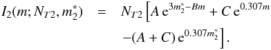 Mathematical equation: \begin{eqnarray} \label{eq:I2} I_2(m;N_{T2},m^*_2)&= & N_{T2}\left[A\,{\rm{e}}^{3m^*_2-B m}+C\,{\rm{e}}^{0.307 m}\right.\nonumber \\ & &\left.-(A+C)\,{\rm{e}}^{0.307m^*_2}\right]. \end{eqnarray}