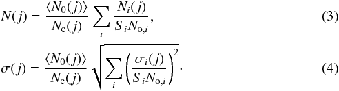 Mathematical equation: \begin{eqnarray} \label{eq:n} && N(j)=\frac{\langle N_0(j) \rangle}{N_{\rm c}(j)}\sum_i{\frac{N_i(j)}{S_iN_{{\rm o},i}}}, \\ \label{eq:s} && \sigma(j)=\frac{\langle N_0(j) \rangle}{N_{\rm c}(j)}\sqrt{\sum_i{\left(\frac{\sigma_i(j)}{S_iN_{{\rm o},i}}\right)^2}}\cdot \end{eqnarray}