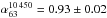 Mathematical equation: \hbox{$\alpha_{63}^{10\,450}= 0.93 \pm 0.02$}
