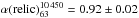 Mathematical equation: \hbox{$\alpha({\rm relic})_{63}^{10\,450}= 0.92\pm 0.02$}