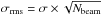 Mathematical equation: \hbox{$\sigma_{\rm rms}=\sigma \times \sqrt{N_{\rm beam}}$}