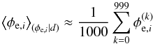 Mathematical equation: \appendix \setcounter{section}{4} \begin{equation} \left< \phi_{\mathrm{e},i} \right>_{(\phi_{\mathrm{e},i}|d)} \approx \frac{1}{1000} \sum_{k=0}^{999} \phi_{\mathrm{e},i}^{(k)} \end{equation}
