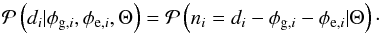 Mathematical equation: \begin{equation} \mathcal{P}\left(d_i|\phi_{\mathrm{g},i},\phi_{\mathrm{e},i},\Theta\right) = \mathcal{P}\left(n_i = d_i - \phi_{\mathrm{g},i} - \phi_{\mathrm{e},i}|\Theta\right)\cdot \end{equation}