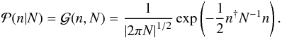 Mathematical equation: \begin{eqnarray} \mathcal{P}(n|N) = \mathcal{G}(n,N) = \frac{1}{\left|2\pi N\right|^{1/2}} \exp\left(-\frac{1}{2} n^{\dagger} N^{-1} n\right). \end{eqnarray}