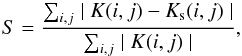 Mathematical equation: \begin{equation} S=\frac{\sum_{i,j}\mid K(i,j)-K_{\rm s}(i,j)\mid}{\sum_{i,j}\mid K(i,j)\mid}, \end{equation}