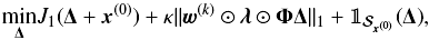 Mathematical equation: \begin{equation} \underset{\bm{\Delta}}\min J_1(\bm{\Delta}+\vec{x}^{(0)}) +\kappa\|\vec{w}^{(k)}\odot\bm{\lambda}\odot\bm{\Phi}\bm{\Delta}\|_1 + \mathbb{1}_{\mathcal{S}_{\vec{x}^{(0)}}}(\bm{\Delta}), \label{sr_sp_rw} \end{equation}