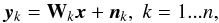 Mathematical equation: \begin{equation} \vec{y}_k = \mathbf{W}_{k}\vec{x} + \vec{n}_{k}, \; k=1...n, \label{obs_mod_eq_1} \end{equation}