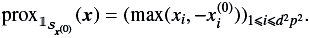 Mathematical equation: \appendix \setcounter{section}{2} \begin{equation} \prox_{\mathbb{1}_{\mathcal{S}_{\vec{x}^{(0)}}}}(\vec{x}) = (\max(x_i,-x^{(0)}_i))_{1\leq i \leq d^2p^2}. \end{equation}