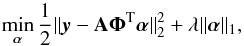 Mathematical equation: \begin{equation} \min_{\boldsymbol{\alpha}} \frac{1}{2}\|\vec{y} - \mathbf{A}\boldsymbol{\Phi}^{\rm T}\boldsymbol{\alpha}\|_2^2 + \lambda\|\boldsymbol{\alpha}\|_1, \label{bpdn_lag} \end{equation}