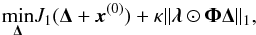 Mathematical equation: \begin{equation} \underset{\bm{\Delta}}\min J_1(\bm{\Delta}+\vec{x}^{(0)}) +\kappa\|\bm{\lambda}\odot\bm{\Phi}\bm{\Delta}\|_1, \label{sr_sp1} \end{equation}