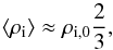 Mathematical equation: \begin{equation} \left< \rho_{\rm i} \right> \approx \rho_{\rm i,0} \frac{2}{3}, \end{equation}