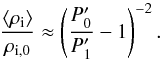 Mathematical equation: \begin{equation} \frac{\left< \rhoi \right>}{\rho_{\rm i,0}} \approx \left( \frac{P_0'}{P_1'} - 1 \right)^{-2}. \label{eq:seis} \end{equation}