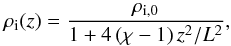 Mathematical equation: \begin{equation} \rhoi(z) = \frac{\rho_{\rm i,0}}{ 1 + 4 \left( \chi - 1 \right) z^2/L^2}, \end{equation}