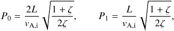 Mathematical equation: \begin{equation} P_0 = \frac{2L}{\vai} \sqrt{\frac{1+\zeta}{2\zeta}}, \qquad P_1 = \frac{L}{\vai} \sqrt{\frac{1+\zeta}{2\zeta}}, \label{eq:ana} \end{equation}