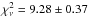 Mathematical equation: \hbox{$\chi_\nu^2=9.28\pm0.37$}