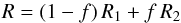 Mathematical equation: \begin{equation} R = (1-f)\,R_1+f\,R_2 \end{equation}