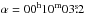 Mathematical equation: \hbox{$\alpha=00^\mathrm{h} 10^\mathrm{m} 03\fs2$}