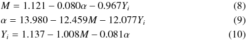 Mathematical equation: \begin{eqnarray} &&M = 1.121 - 0.080\alpha - 0.967 Y_i \\ &&\alpha = 13.980 - 12.459 M - 12.077 Y_i \\ \label{eqn:may6} &&Y_i = 1.137 - 1.008 M -0.081\alpha \end{eqnarray}