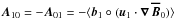Mathematical equation: \hbox{${\vec{A}}_{10}=-{\vec{A}}_{01}=-\langle \vec{b}_1 \circ ({\vec{u}_1\cdot \vec{\nabla}\,\Bo)} \rangle$}