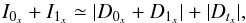 Mathematical equation: \begin{equation} \label{eq_budget} {I}_{0_x}+{I}_{1_x}\simeq\vert{D}_{0_x}+{D}_{1_x}\vert+\vert{D}_{t_x}\vert, \end{equation}