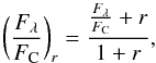 Mathematical equation: \begin{equation} \label{eq:veiling} \biggl(\frac{F_\lambda}{F_{\rm C}}\biggr)_{r}=\frac{\frac{F_\lambda}{F_{\rm C}} + r}{1 + r} , \end{equation}